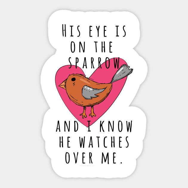 His eye is on the sparrow and I know He watches over me Christian gift idea Sticker by Third Day Media, LLC.